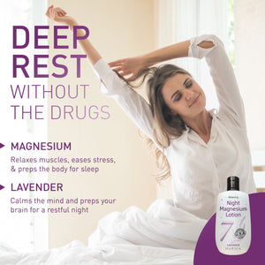 Relaxing Night Magnesium Lotion — deep rest without the drugs; magnesium relaxes muscles and lavender calms the mind