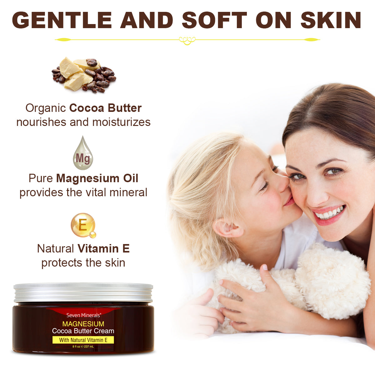 Magnesium Cocoa Butter Cream is gentle and soft on skin — organic cocoa butter, pure magnesium oil and natural vitamin E